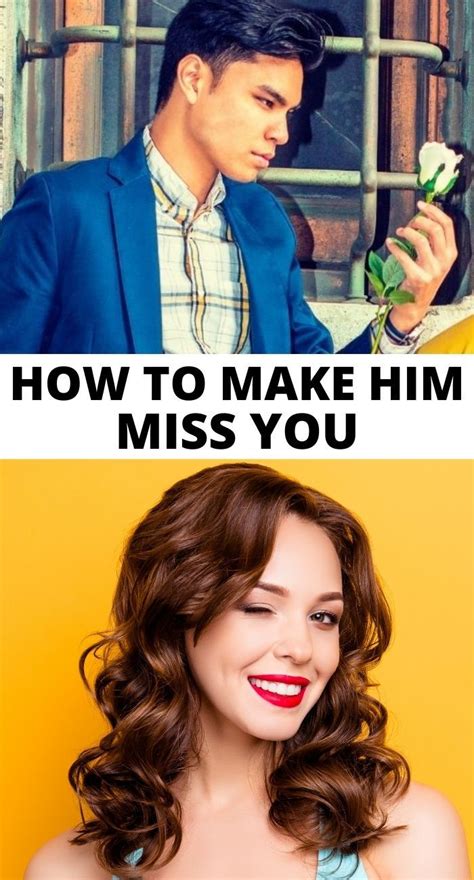 how to make a man miss you