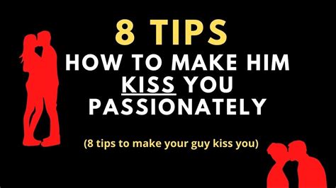 how to make him kiss you
