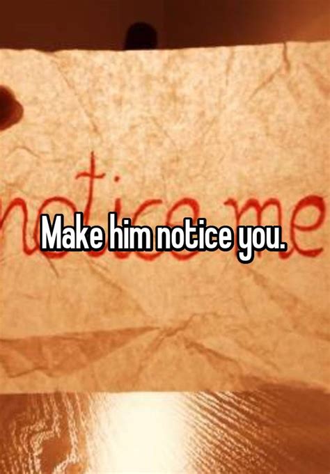how to make him notice you again meme