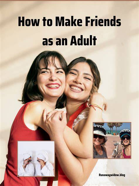 how to make new friends discover the best ways to meet new people and make new friends
