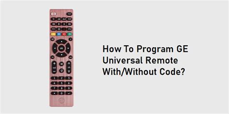 How To Program Ge Universal Remote
