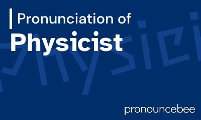 How To Pronounce Physicist