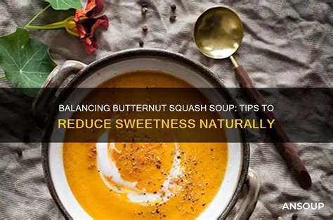 how to reduce sweetness in soup