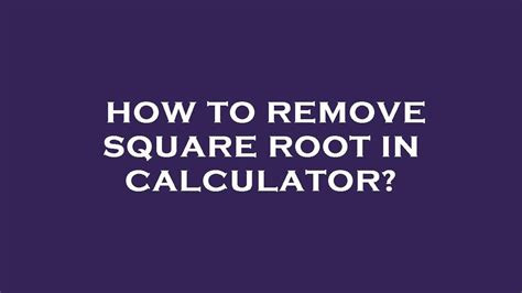 How To Remove Square Root