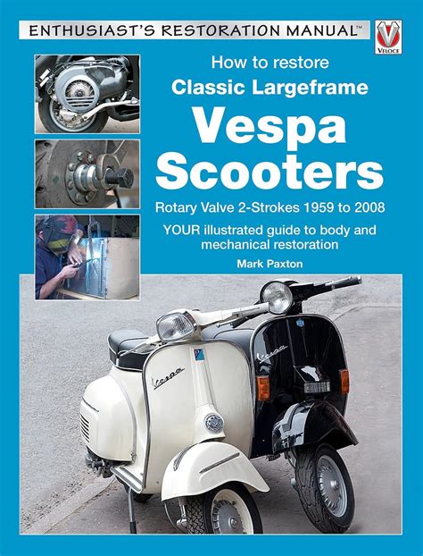 How To Restore Classic Largeframe Vespa Scooters Rotary