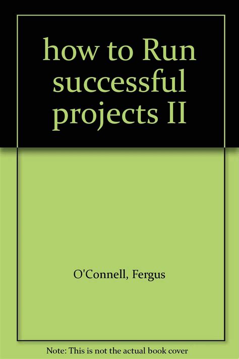 How To Run Successful Projects: The Silver Bullet I I I