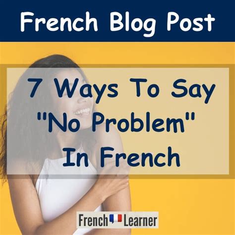 how to say not a problem in french - databaseen