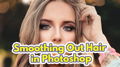 how to smooth out hair in photoshop