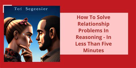 how to solve relationship problems in reasoning