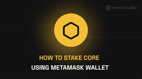 how to stake my core on metamask
