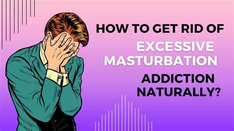 how to stop chronic masterbation