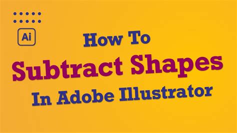 How To Subtract Shapes In Adobe Illustrator Youtube Subtraction Illustration - Subtraction Illustration