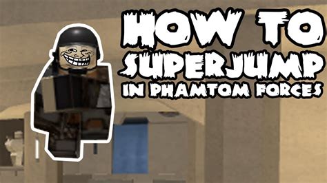 How To Super Jump In Phantom Forces