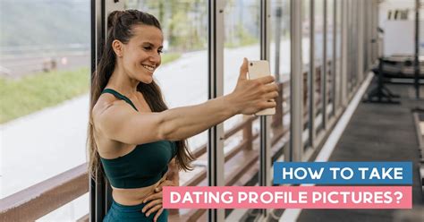 how to take dating profile pictures