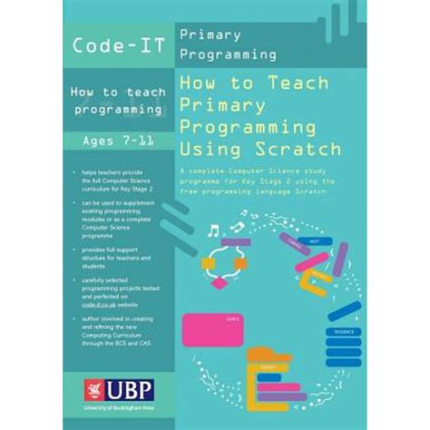 How To Teach Primary Programming Using Scratch: Teacher's Handbook ( Code I T Primary Programming) A Complete K S2 Computer Science Study Programme