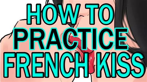 how to teach yourself to french kiss