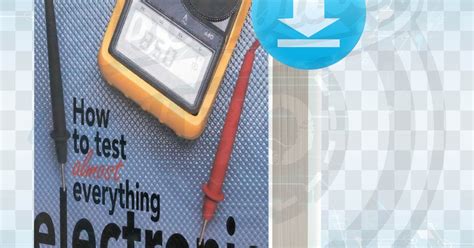 How To Test Almost Everything Electronic