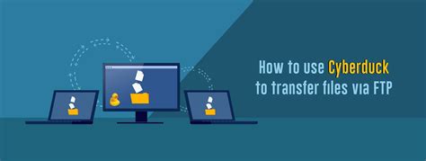 how to use cyberduck to transfer files
