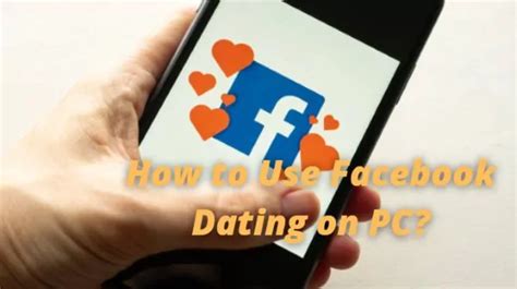 how to use facebook dating on pc free