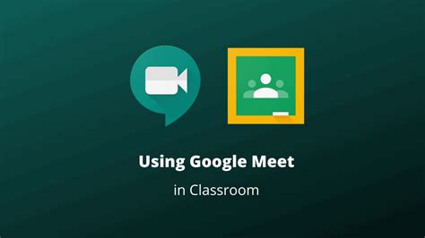 how to use google meet via google classroom