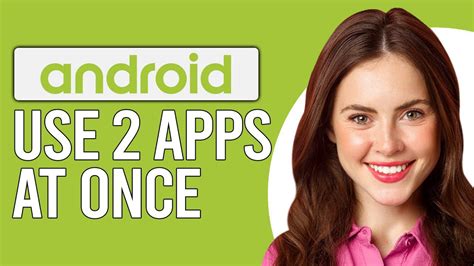 how to use multiple apps in android