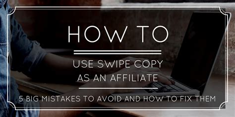 how to use swipe copy as an affiliate