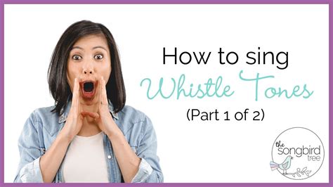 how to whistle in singing