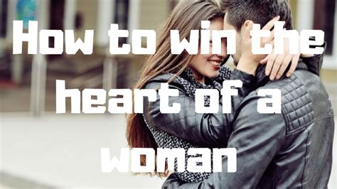 how to win a womans love