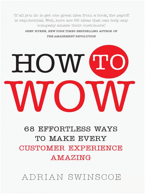 How To Wow 68 Effortless Ways To Make Every Customer Experience Amazing