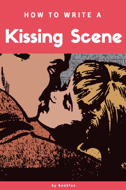 how to write a steamy kissing scene
