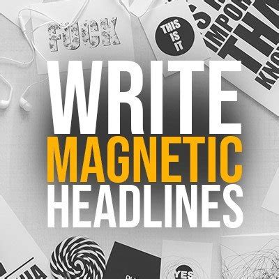 How To Write Magnetic Headlines Great Writing - Great Writing