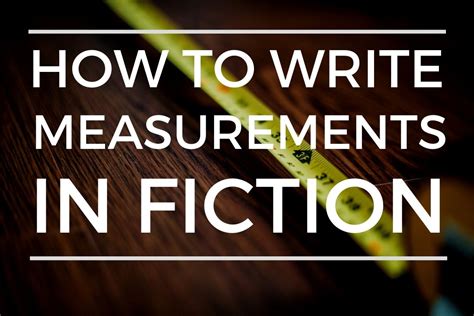 How To Write Measurements In Fiction Writing Writeru0027s Writing Out Measurements - Writing Out Measurements