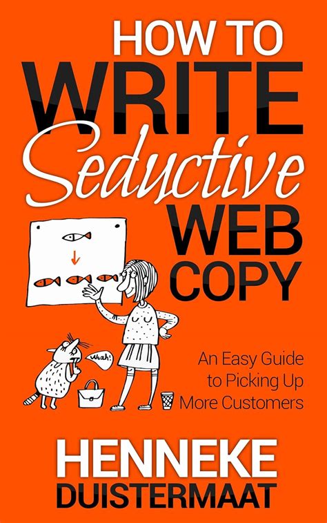 How To Write Seductive Web Copy An Easy Guide To Picking Up More Customers