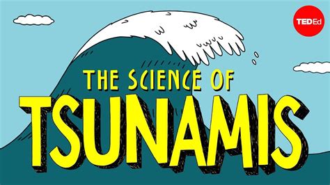 How Tsunamis Work Alex Gendler Youtube Tsunamis Science - Tsunamis Science