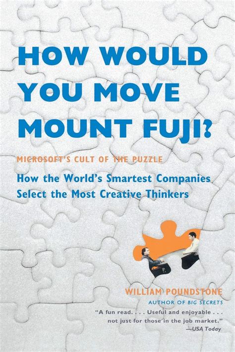 How Would You Move Mount Fuji Microsofts Cult Of The Puzzle How The Worlds Smartest Companies Select The Most Creative Thinkers