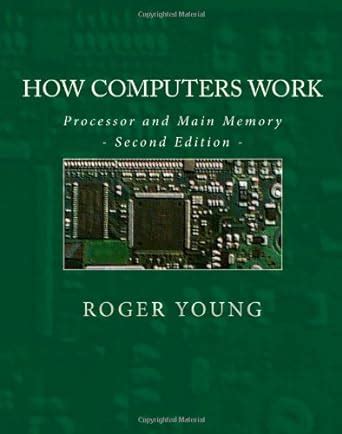 Read How Computers Work Processor And Main Memory Second Edition 