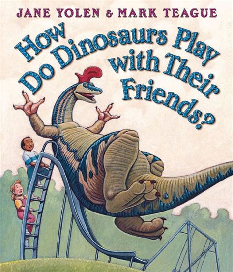 Read How Do Dinosaurs Play With Their Friends 