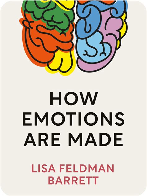 Read Online How Emotions Are Made By Lisa Feldman Barrett 
