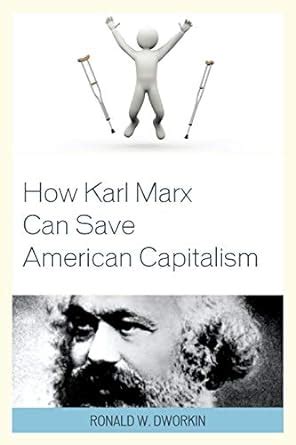 Full Download How Karl Marx Can Save American Capitalism 