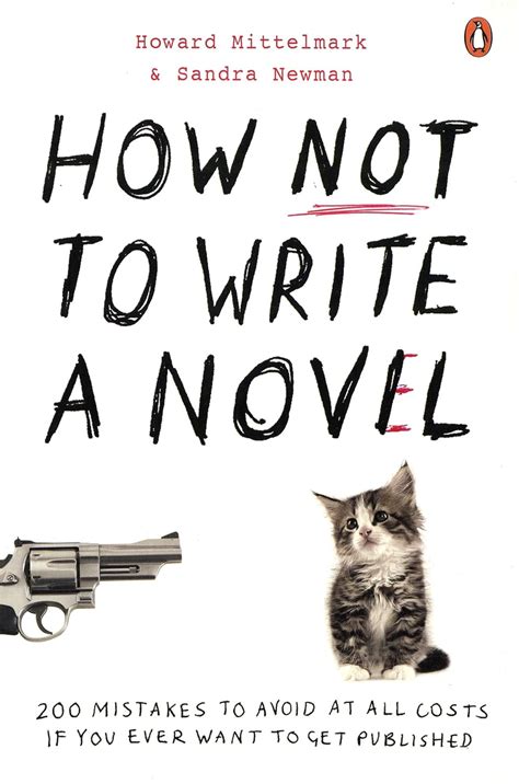 Read How Not To Write A Novel 200 Classic Mistakes And Avoid Them Misstep By Guide Howard Mittelmark 
