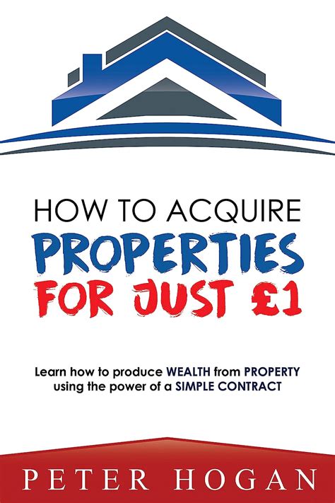 Read How To Acquire Properties For Just 1 Learn How To Produce Wealth From Property Using The Power Of A Simple Contract 