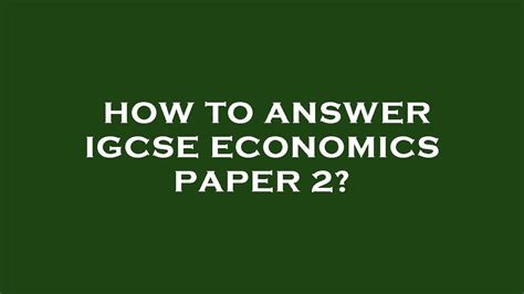 Read Online How To Answer Igcse Economics Paper 3 