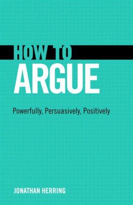 Download How To Argue Powerfully Persuasively Positively Jonathan Herring 