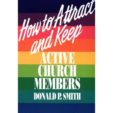 Full Download How To Attract And Keep Active Church Members 