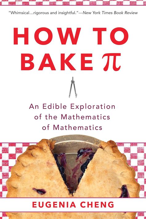 Read Online How To Bake Pi An Edible Exploration Of The Mathematics Of Mathematics 