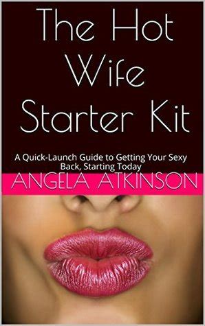 Download How To Be A Hot Wife Complete Hot Wife Guide Collection Including How To Be A Hot Wife The Hot Wife Starter Kit And Hot Bonus Material 