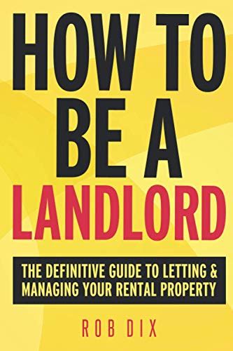 Read How To Be A Landlord The Definitive Guide To Letting And Managing Your Rental Property 