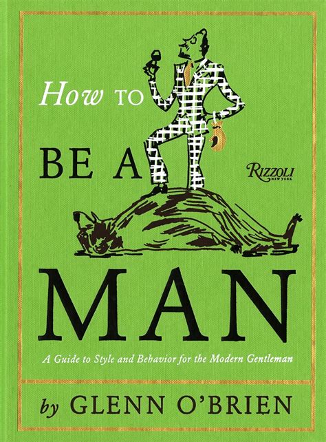 Download How To Be A Man A Guide To Style And Behavior For The Modern Gentleman 