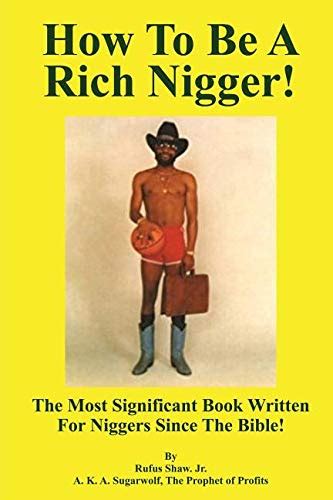 Full Download How To Be A Rich Nigger 
