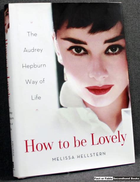 Download How To Be Lovely The Audrey Hepburn Way Of Life Melissa Hellstern 